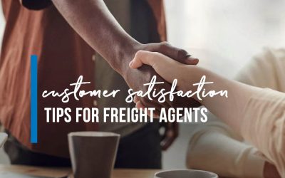 Customer Satisfaction: Tips for Freight Agents