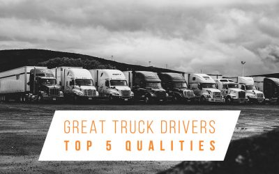 Great Truck Drivers: Top 5 Qualities