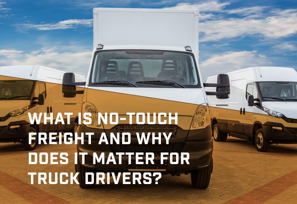 What Is No-Touch Freight and Why Does It Matter for Truck Drivers?