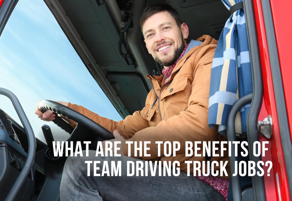 what-are-the-top-benefits-of-team-driving-truck-jobs-kopf-logistics