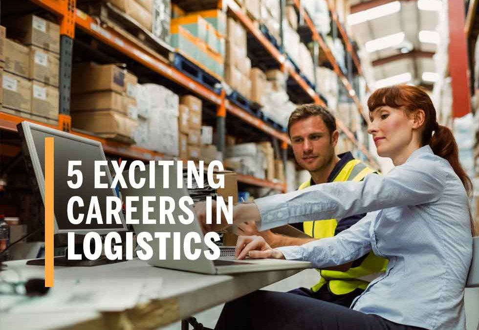 5 Exciting Careers in Logistics