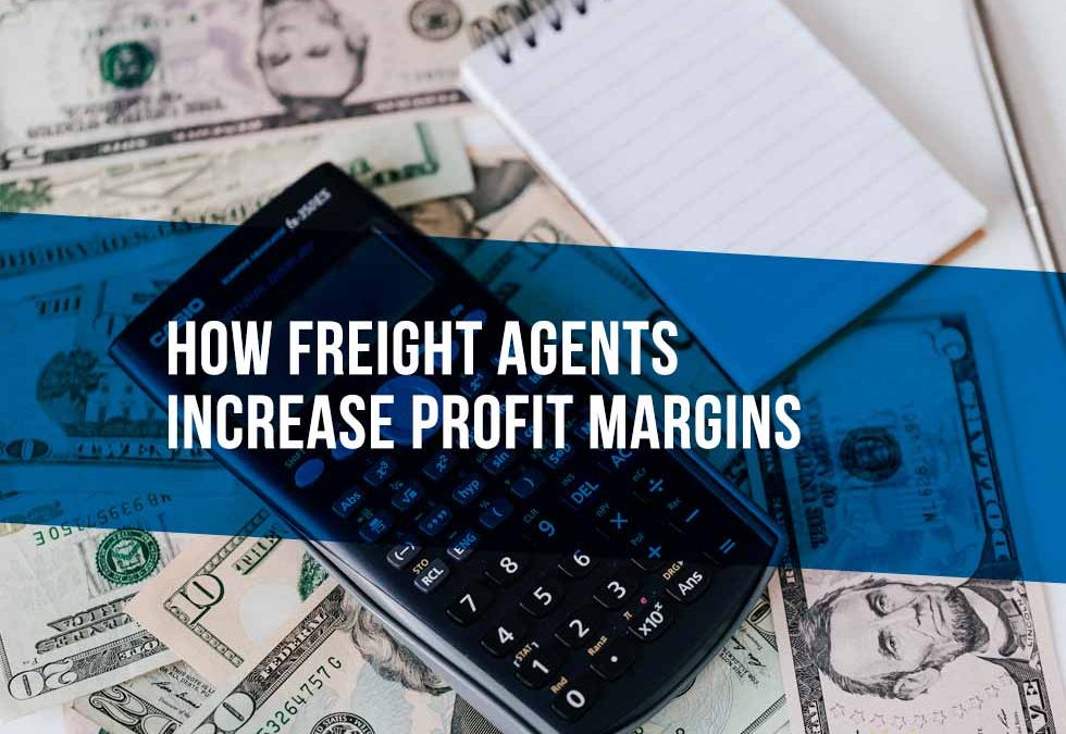 How Freight Agents Increase Profit Margins