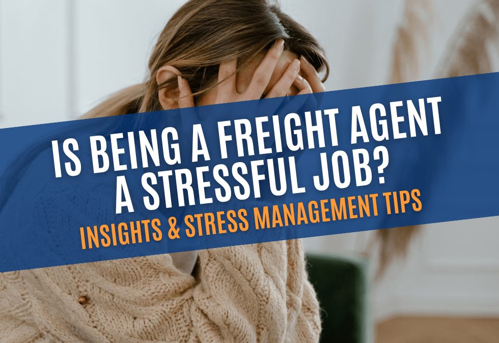 Freight agent stress insights and tips blog post by Kopf Logistics Group