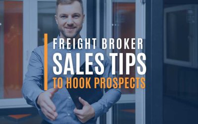 7 Freight Broker Sales Tips for Setting the Hook with Prospects