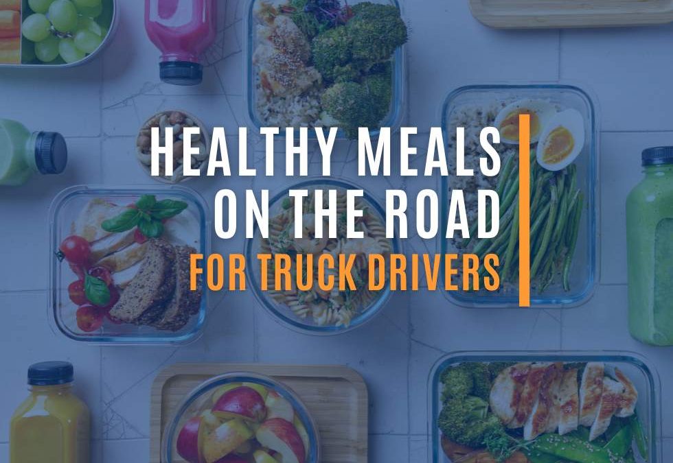 Healthy meals for truck drivers blog post by Kopf Logistics Group