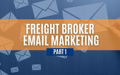 A Guide to Freight Broker Email Marketing