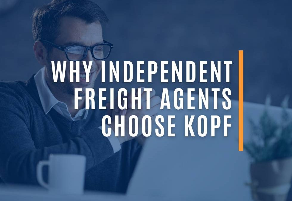 Why freight agents choose Kopf blog post by Kopf Logistics Group