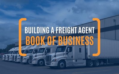 How to Build a Book of Business as an Independent Freight Agent